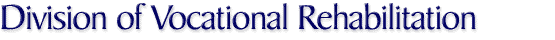 Division of Vocational Rehabilitation