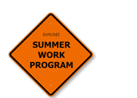 Summer Work Program logo. It is a a yellow, diamond shaped  highway work sign with black lettering that says, "DVR/DEI Summer Work Program."